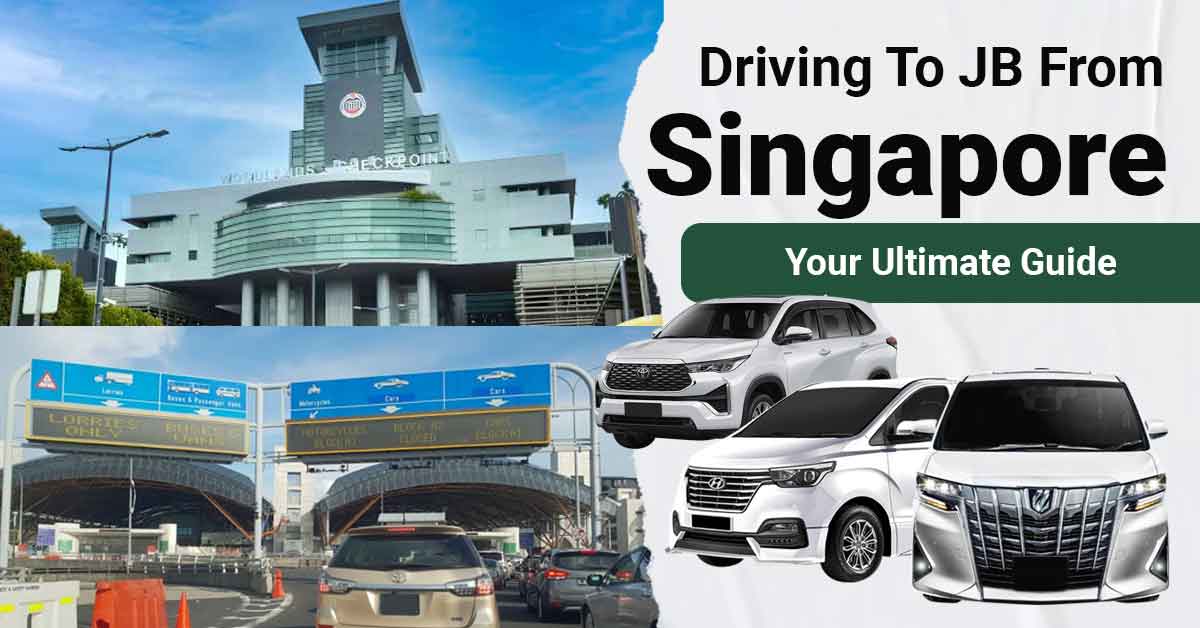 Driving-To-JB-From-Singapore-Guide