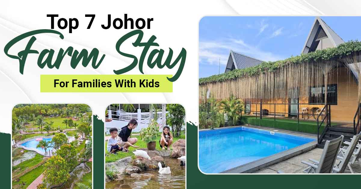 Best Johor Farm Stay for families with young children looking for an educational holiday.